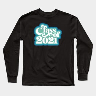 Class Of 2021 Long Sleeve T-Shirt